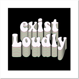 Exist loudly Posters and Art